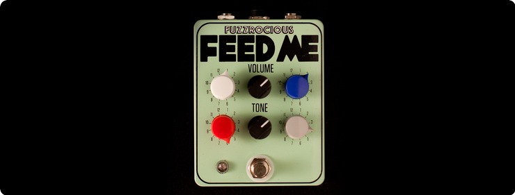 Fuzzrocious Feed Me 2017 Http://gitarrentotal.ch/de/products/fuzzrocious Feed Me