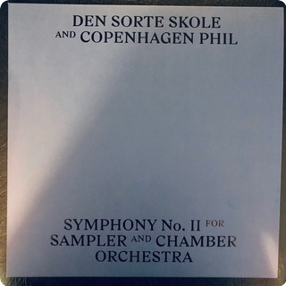 Den Sorte Skole And Copenhagen Phil Symphony No. Ii For Sampler And Chamber Orchestra  Not On Label (den Sorte Skole Self Released) 2018