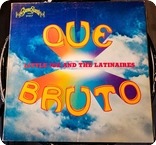 Little Joe & The Latinaires-Que Bruto- Buena Suerte Records Corporation ‎– BS-1017-1971