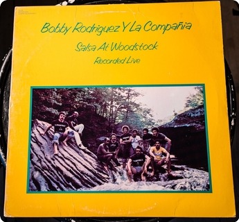 Bobby Rodriguez Y La Compañia Salsa At Woodstock (recorded Live)  Vaya Records ‎– Vs 58 1976