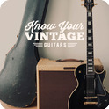Know Your Vintage Guitars