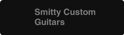 Smitty Custom Guitars