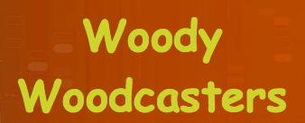 Woody Woodcasters