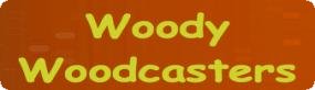 Woody Woodcasters