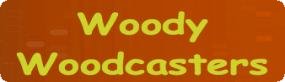 Woody Woodcasters